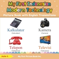 My First Indonesian Modern Technology Picture Book with English Translations: Bilingual Early Learning & Easy Teaching Indonesian Books for Kids 0369602692 Book Cover