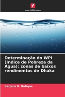 Determinação do WPI (Índice de Pobreza da Água): zonas de baixos rendimentos de Dhaka (Portuguese Edition) 6208208300 Book Cover