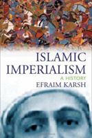 Islamic Imperialism : A History 0300106033 Book Cover