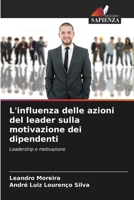 L'influenza delle azioni del leader sulla motivazione dei dipendenti 6207323920 Book Cover