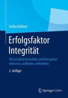 Erfolgsfaktor Integritat: Wirtschaftskriminalitat Und Korruption Erkennen, Aufklaren, Verhindern 365805607X Book Cover