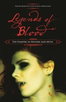 Legends of Blood: The Vampire in History and Myth 0275992926 Book Cover