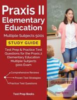 Praxis II Elementary Education Multiple Subjects 5001 Study Guide: Test Prep & Practice Test Questions for the Praxis 2 Elementary Education Multiple Subjects 5001 Exam 1628454326 Book Cover