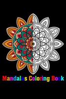 Mandalas Coloring Book: Adult Coloring Book Featuring Beautiful Mandalas Designed to Soothe the Soul 1096407833 Book Cover