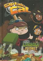 Captain Cal and the Garbage Planet 1404855092 Book Cover