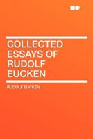 Collected Essays of Rudolf Eucken 0548708851 Book Cover