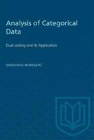 Analysis of Categorical Data: Dual Scaling and Its Applications (Mathematical expositions) 1487578903 Book Cover
