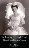 A Journey Through Grief: Notes from a Foreign Country 1414002831 Book Cover