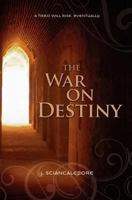 The War On Destiny: Book One 1452895260 Book Cover