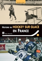 Histoire du hockey-sur-glace en France 2849107190 Book Cover