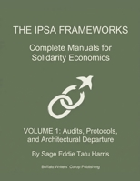 The IPSA Frameworks Complete Manuals for Solidarity Economics (Ipsa Manuals & Sociological Frameworks (Adult Non-Fiction)) B0HBVZPJM8 Book Cover