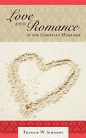Love and Romance in the Christian Marriage 1664246843 Book Cover