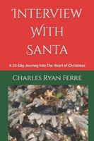 Interview With Santa: A 25-Day Journey Into The Heart of Christmas B0G4962LFD Book Cover