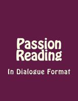 Passion Reading in Dialogue Format 1545131147 Book Cover