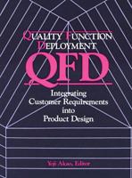 QFD: Quality Function Deployment - Integrating Customer Requirements into Product Design 0915299410 Book Cover