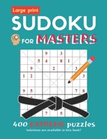 Sudoku for Masters 400 Extreme Puzzles: Game for Adults Families, Couples, Huge Bargain Collection of 400 Puzzles and Solutions, Very hard Sudoku, Tons of Challenge for your Brain! null Book Cover