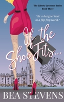 If the Shoe Fits... 1912913070 Book Cover