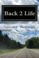 Back 2 Life: I once was blind but now I see 1726369218 Book Cover