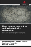 Heavy metal content in soil irrigated with wastewater 6207444027 Book Cover