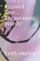 Inspired Text... Encouraging Words! 1545240671 Book Cover