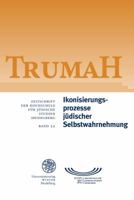 Trumah / Band 22: Ikonisierungsprozesse Judischer Selbstwahrnehmung/Processes of Iconization in Jewish Self-Perception 3825363619 Book Cover