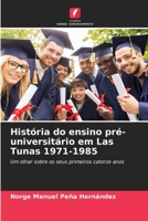 História do ensino pré-universitário em Las Tunas 1971-1985 6207310381 Book Cover