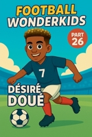 Football Wonderkids: Désiré Doué B0GJ5JTFPF Book Cover