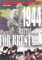 Americans in Brittany 1944: The Battle for Brest 2913903215 Book Cover