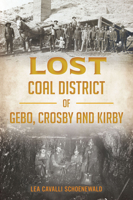 Lost Coal District of Gebo, Crosby and Kirby 1467156469 Book Cover