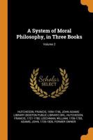 A System of Moral Philosophy, in Three Books; Volume 2 101585494X Book Cover