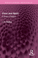 Form and Spirit: A Study in Religion 1032610328 Book Cover