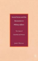 Social Forces and the Revolution in Military Affairs: The Cases of Colombia and Mexico 0230602827 Book Cover