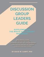 Discussion Group Leaders Guide: Supplement to the White Ally Toolkit Workbook 1943382050 Book Cover