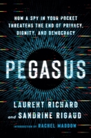 Pegasus: How a Spy in Our Pocket Threatens the End of Privacy, Dignity, and Democracy 1250858690 Book Cover