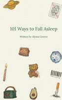 101 Ways to Fall Asleep B0BSD8JZJ9 Book Cover