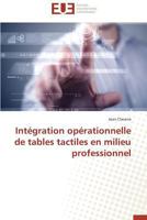 Inta(c)Gration Opa(c)Rationnelle de Tables Tactiles En Milieu Professionnel 3841730280 Book Cover