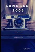 Londres 2005: (LDN Series - vol.1) 1792138091 Book Cover