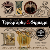 Vintage Typography and Signage: For Designers, By Designers (Dover Pictorial Archive) 0486824977 Book Cover