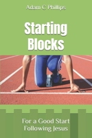 Starting Blocks: For a Good Start Following Jesus B0FCMVGX8B Book Cover