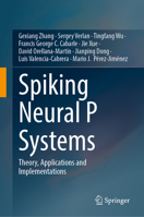 Spiking Neural P Systems: Theory, Applications and Implementations 9819792819 Book Cover