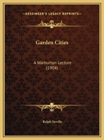 Garden Cities: A Warburton Lecture (1904) 1169442048 Book Cover