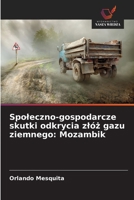 Spoleczno-gospodarcze skutki odkrycia zlóż gazu ziemnego: Mozambik 6200706468 Book Cover