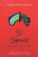 30 Segundos: Alcanzar lo inalcanzable 1673585108 Book Cover