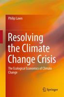 Resolving the Climate Change Crisis: The Ecological Economics of Climate Change 940177501X Book Cover