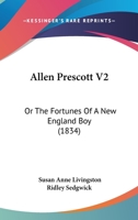 Allen Prescott V2: Or The Fortunes Of A New England Boy 1120142733 Book Cover