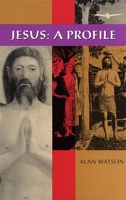 Jesus: A Profile 0820319708 Book Cover