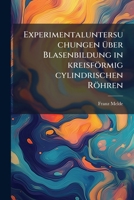 Experimentaluntersuchungen über Blasenbildung in kreisförmig cylindrischen Röhren: Die Libellenblasen, Erster Theil. 1246571676 Book Cover