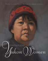 Remarkable Yukon Women 1550175238 Book Cover