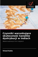 Czynniki warunkujące skuteczność kanałów dystrybucji w Indiach: Badanie wybranych firm indyjskich 6202943505 Book Cover