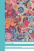 Don't Forget Address And Password Book: Paisley Teal Psychedelic Floral All In One Address And Internet Pass Word Book With Write In Tabs And Telephone Contact Numbers To Keep You Organized 1689536039 Book Cover